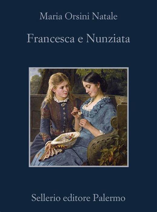 Il ritorno di 'francesca e nunziata': un grande romanzo al femminile da non perdere