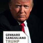 La rinascita di trump: il racconto di gennaro sangiuliano